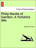 Philip Neville of Garriton. a Yorkshire Tale.
