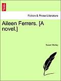 Aileen Ferrers. [A Novel.]