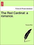 The Red Cardinal: A Romance.