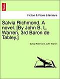 Salvia Richmond. a Novel. [By John B. L. Warren, 3rd Baron de Tabley.]