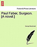 Paul Faber, Surgeon. [A Novel.]