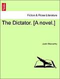 The Dictator. [A Novel.]