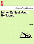 In Her Earliest Youth. by Tasma. Volume II
