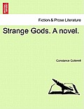 Strange Gods. a Novel.
