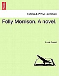 Folly Morrison. a Novel. Vol. III.