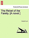 The Rebel of the Family. [A Novel.] Vol. III