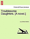 Troublesome Daughters, Vol. II