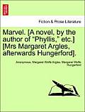 Marvel. [A Novel, by the Author of Phyllis, Etc.] [Mrs Margaret Argles, Afterwards Hungerford].
