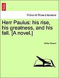 Herr Paulus: His Rise, His Greatness, and His Fall. [A Novel.]