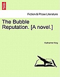 The Bubble Reputation. [A Novel.]