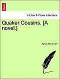 Quaker Cousins. [A Novel.]