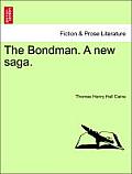 The Bondman. a New Saga.