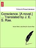 Conscience. [A Novel.] ... Translated by J. E. S. Rae.