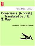 Conscience. [A Novel.] ... Translated by J. E. S. Rae.