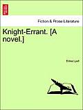 Knight-Errant. [A Novel.]