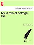 Ivy, a Tale of Cottage Life.