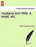 Husband and Wife. a Novel, Etc.Vol. III.