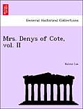 Mrs. Denys of Cote, Vol. II