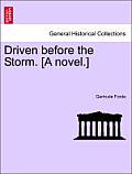 Driven Before the Storm. [A Novel.]