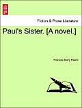 Paul's Sister. [A Novel.]