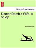 Doctor Darch's Wife. a Study.