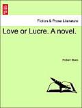 Love or Lucre. a Novel.