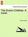 The Duke's Children. a Novel. Vol. III