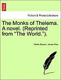 The Monks of Thelema. a Novel. (Reprinted from the World.).