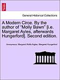 A Modern Circe. by the Author of Molly Bawn [I.E. Margaret Ayles, Afterwards Hungerford]. Second Edition.