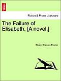 The Failure of Elisabeth. [A Novel.]