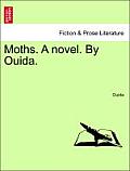 Moths. a Novel. by Ouida.