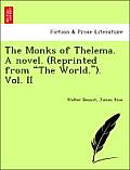The Monks of Thelema. a Novel. (Reprinted from The World.). Vol. II