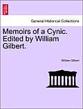 Memoirs of a Cynic. Edited by William Gilbert.