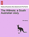The Wilmots: A South Australian Story.