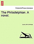 The Philadelphian. a Novel.