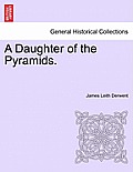 A Daughter of the Pyramids. Volume I