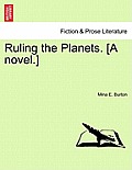 Ruling the Planets. [A Novel.]