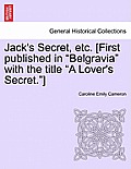 Jack's Secret, Etc. [First Published in Belgravia with the Title A Lover's Secret.]
