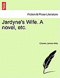 Jardyne's Wife. a Novel, Etc.