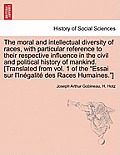 The moral and intellectual diversity of races, with particular reference to their respective influence in the civil and political history of mankind.