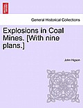 Explosions in Coal Mines. [With Nine Plans.]