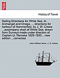 Sailing Directions for White Sea, to Archangel and Onega, ... Directions for Harbour of Hammerfest, by J. W. Crowe ...Accompany Chart of White Sea, Dr