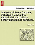 Statistics of South Carolina, including a view of the natural, civil and military history general and particular.