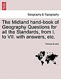 The Midland Hand-Book of Geography Questions for All the Standards, from I. to VII. with Answers, Etc.