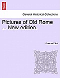 Pictures of Old Rome ... New Edition.