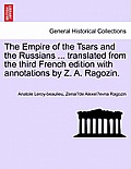 The Empire of the Tsars and the Russians ... translated from the third French edition with annotations by Z. A. Ragozin.