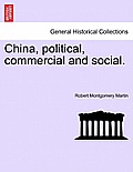 China, Political, Commercial and Social. Vol. I