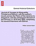 Journal of Voyages to Marguaritta, Trinidad and Maturin; With the Author's Travels Across the Plains of the Llaneros to Angustura, and the Subsequent
