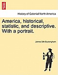 America, historical, statistic, and descriptive. With a portrait.