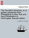 The Traveller's Directory; Or, a Pocket Companion from Philadelphia to New-York and from Philadelphia to Washington. Second Edition.